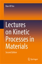 Han-Ill Yoo - Lectures on Kinetic Processes in Materials