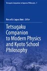 Rossella Lupacchini - Tetsugaku Companion to Modern Physics and Kyoto School Philosophy