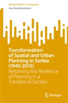 Ana Peric Momcilovic, Ana Perić Momčilović - Transformation of Spatial and Urban Planning in Serbia (1945-2015)