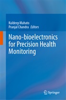 Chandra, Pranjal Chandra, Kuldeep Mahato - Nano-bioelectronics for Precision Health Monitoring