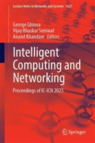 Vijay Bhaskar Semwal, George Ghinea, Anand Khandare, Vijay Bhaskar Semwal - Intelligent Computing and Networking
