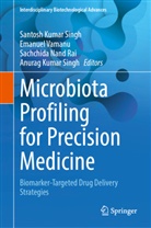 Sachchida Nand Rai et al, Sachchida Nand Rai, Anurag Kumar Singh, Santosh Kumar Singh, Emanuel Vamanu - Microbiota Profiling for Precision Medicine