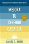 Daniel G Amen - Mejora Tu Cerebro Cada Día (Change Your Brain Everyday Spanish Edition)