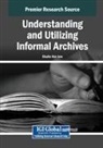 Shalin Hai-Jew - Understanding and Utilizing Informal Archives