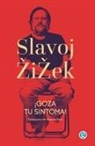 Slavoj Zizek - ¡Goza tu síntoma!