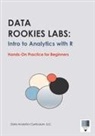 Data Analytics Curriculum - Data Rookies Labs Intro to Analytics with R