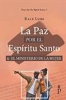 Ralf Lubs - La Paz por del Espíritu Santo y el ministerio de la mujer