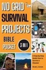 Brad J. Brad J. Green - No Grid Survival Projects Bible