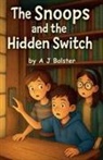 A J Bolster - The Snoops and The Hidden Switch