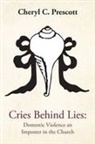 Minister Cheryl C. Prescott - Cries Behind Lies