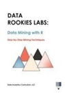 Data Analytics Curriculum - Data Rookies Labs Data Mining with R