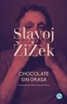 Slavoj Zizek - Chocolate sin grasa