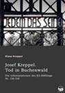 Klaus Kreppel - Josef Kreppel. Tod in Buchenwald