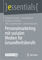 Anna Böhmer, Jasmin Ermschel, Annika Lea Hafner, Annika Lea u Hafner, Udo Langenbacher, Thomas Schuster - Personalmarketing mit sozialen Medien für Gesundheitsberufe