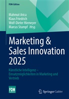 Mahmut Arica, Klaus Friedrich, Wolf-Dieter Hiemeyer, Wolf-Dieter Hiemeyer u a, Marcus Stumpf - Marketing & Sales Innovation 2025
