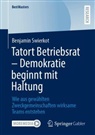 Benjamin Swierkot - Tatort Betriebsrat - Demokratie beginnt mit Haltung