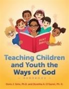 Doretha A. O'Quinn, Doris J. Sims - Teaching Children and Youth the Ways of God Handbook