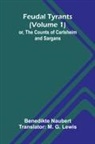 Benedikte Naubert - Feudal tyrants; or, The Counts of Carlsheim and Sargans (Volume 1)