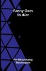 Pat Beauchamp Washington - Fanny Goes to War