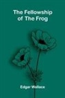 Edgar Wallace - The Fellowship of the Frog