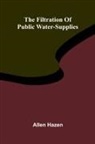 Allen Hazen - The filtration of public water-supplies