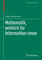 Volker Scheidemann - Mathematik, wirklich für Informatiker:innen