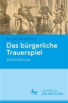 Michael Multhammer - Das bürgerliche Trauerspiel