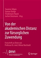 Gunnar Duttge, Jochen Dutzmann, Susanne Jöbges, Friedemann Nauck, Friedemann Nauck u a - Von der akademischen Distanz zur fürsorglichen Zuwendung