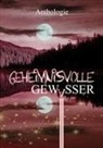 Sophie Fendel, Monika Grasl, Eve Grass, Katrin Holzapfel, Sabine D. Jacob, Kat L. Jennings... - Geheimnisvolle Gewässer