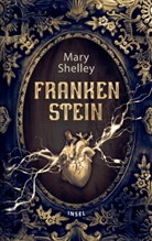 Mary Shelley - Frankenstein oder Der moderne Prometheus