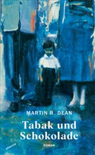 Martin R Dean, Martin R. Dean - Tabak und Schokolade
