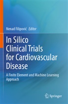 Nenad Filipovi¿, Nenad Filipovic - In Silico Clinical Trials for Cardiovascular Disease
