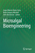 John Benemann, Jorge Alberto Vieira Costa, Brian Gregory Mitchell, Brian Gregory Mitchell - Microalgal Bioengineering