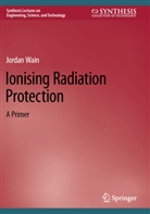 Jordan Wain - Ionising Radiation Protection