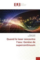 Zeyneb Bedrane, Rihem Youbi - Quand le laser rencontre l'eau: Genèse de supercontinuum