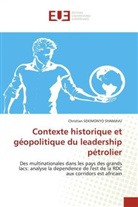 Christian Sekimonyo Shamavu - Contexte historique et géopolitique du leadership pétrolier