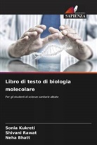 Neha Bhatt, Sonia Kukreti, Shivani Rawat - Libro di testo di biologia molecolare