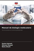 Neha Bhatt, Sonia Kukreti, Shivani Rawat - Manuel de biologie moléculaire
