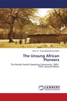 Amb. Dr. Yusuf Abdulrahman Nzibo, Amb. Yusuf Abdulrahman Nzibo - The Unsung African Pioneers