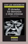 El dictador, los demonios y otras crónicas