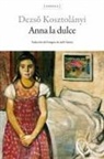 Dezsö Kosztolányi - Anna la dulce