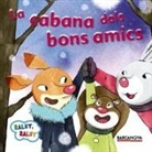 Estel Baldó Caba, Rosa Gil Juan, Maria Soliva - La cabana dels bons amics