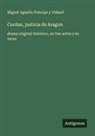 Miguel Agustín Príncipe y Vidaud - Cerdan, justicia de Aragon