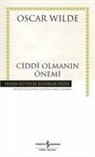 Oscar Wilde - Ciddi Olmanin Önemi Ciltli