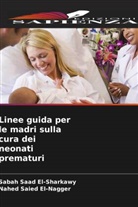 Sabah Saad El-Sharkawy, Nahed Saied El-Nagger - Linee guida per le madri sulla cura dei neonati prematuri