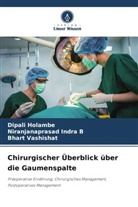 Dipali Holambe, Niranjanaprasad Indra B, Vashishat, Bhart Vashishat - Chirurgischer Überblick über die Gaumenspalte