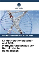 Abu Khalid Muhammad Maruf Raza - Klinisch-pathologischer und DNA-Methylierungsstatus von Darmkrebs in Bangladesch