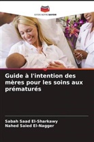 Sabah Saad El-Sharkawy, Nahed Saied El-Nagger - Guide à l'intention des mères pour les soins aux prématurés