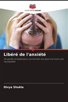 Divya Shukla - Libéré de l'anxiété