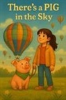 Crystal Westerfield - There's a PIG in the Sky